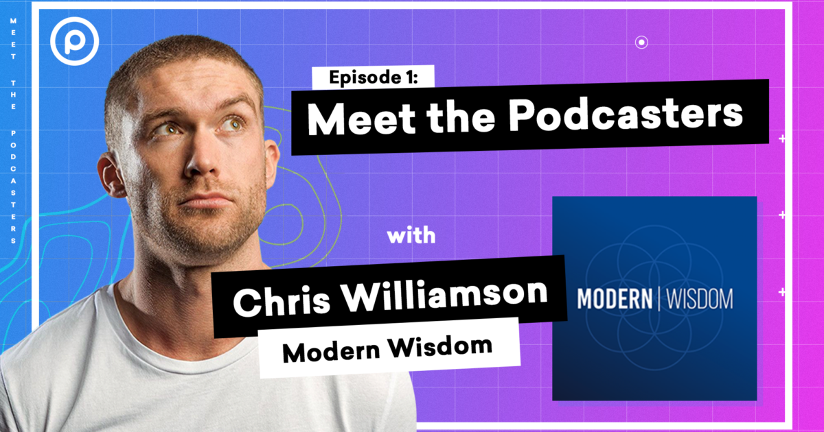 How Modern Wisdom Achieved 10X Growth | Meet The Podcasters | Podcast.co