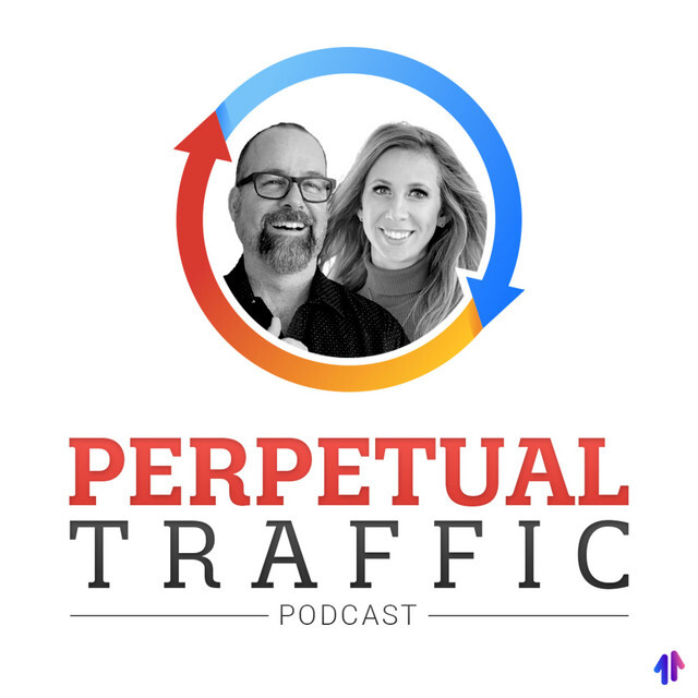 Perpetual Traffic Podcast